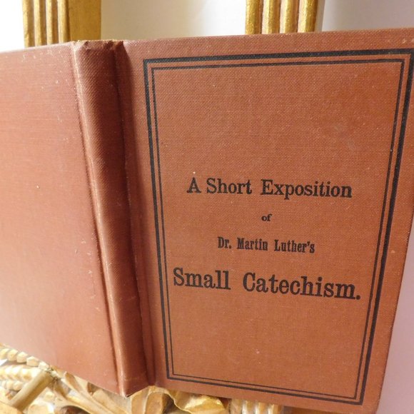 Dr. Martin A Short Exposition of Small Catechism Book 1912 - Picture 2 of 7